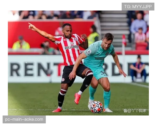 英超中游球队生存观察：布伦特福德与布莱顿如何通过差异化战术保持攻防稳定性。